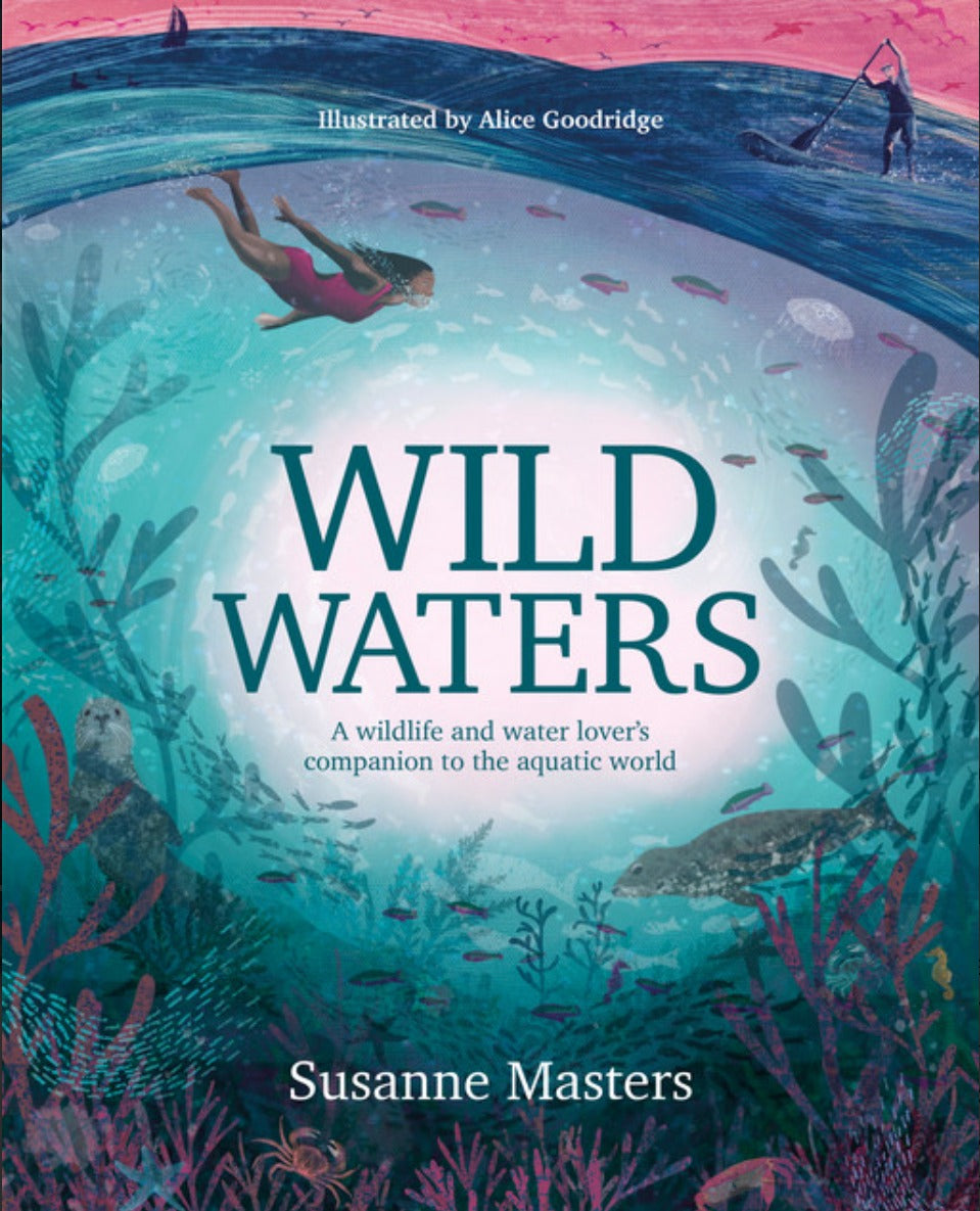 Wild Waters - A wildlife and water lover's companion to the aquatic world